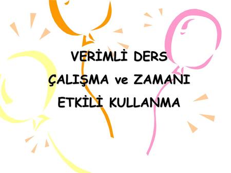 VERİMLİ DERS ÇALIŞMA ve ZAMANI ETKİLİ KULLANMA Çiftlik sahibi olmayı hayal eden genç bir adam bir çiftlik satın alır. Çiftliği satın aldıktan sonra yeterli.