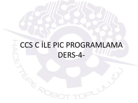 CCS C İLE PIC PROGRAMLAMA DERS-4-