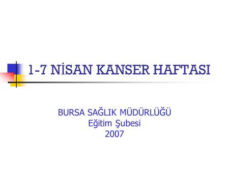 BURSA SAĞLIK MÜDÜRLÜĞÜ Eğitim Şubesi 2007