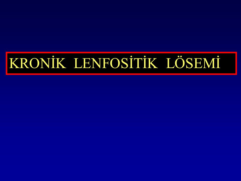 Kronik Lenfositik Losemi Ppt Indir