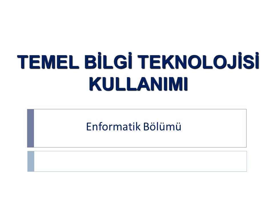 Temel Bilgi Teknolojisi Kullanımı