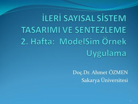 Doç.Dr. Ahmet ÖZMEN Sakarya Üniversitesi