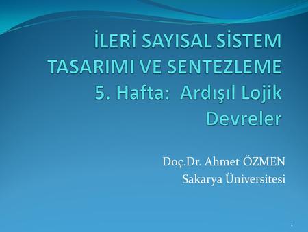 Doç.Dr. Ahmet ÖZMEN Sakarya Üniversitesi