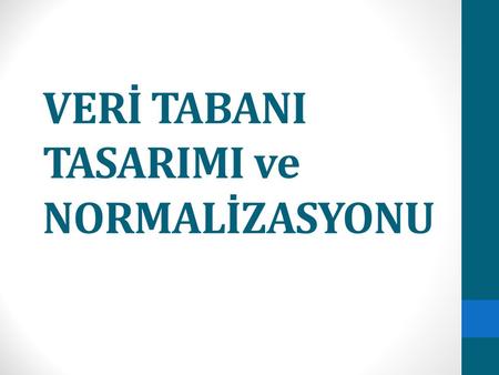 VERİ TABANI TASARIMI ve NORMALİZASYONU