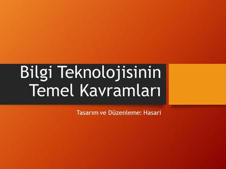 Bilgi Teknolojisinin Temel Kavramları