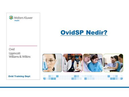 Ovid Training Dept OvidSP Nedir?. 2 Gündem Bu 6 dakikalık eğitimde şunları göstereceğiz: –OvidSP Nedir? –OvidSP’yi kim sunmaktadır? –OvidSP’yi hangi profesyoneller.