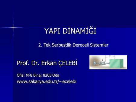YAPI DİNAMİĞİ Prof. Dr. Erkan ÇELEBİ