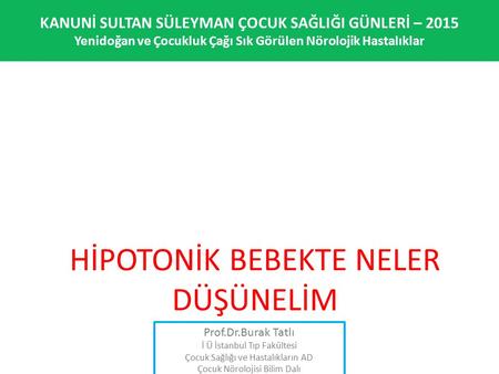 HİPOTONİK BEBEKTE NELER DÜŞÜNELİM