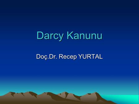 Darcy Kanunu Doç.Dr. Recep YURTAL.
