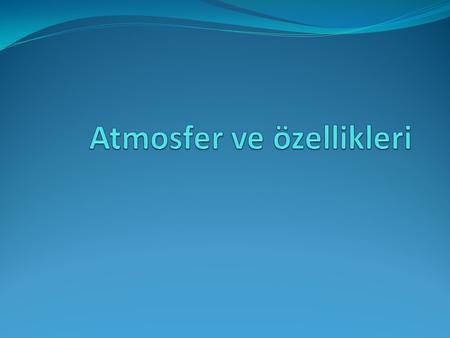 Atmosfer ve özellikleri