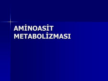 AMİNOASİT METABOLİZMASI