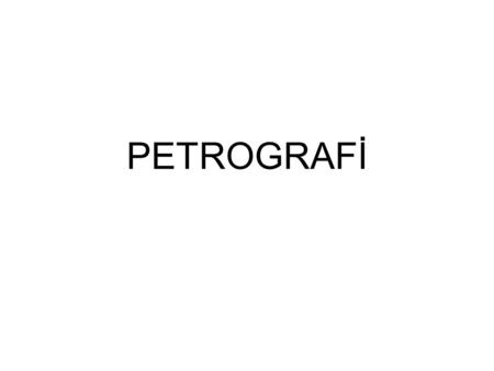 PETROGRAFİ.