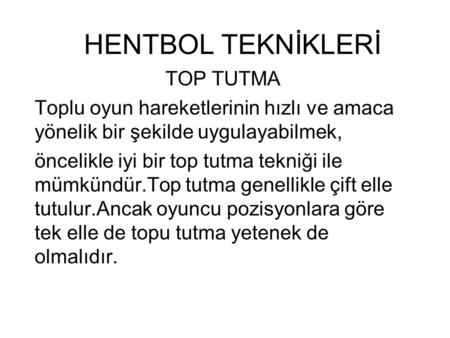 HENTBOL TEKNİKLERİ TOP TUTMA