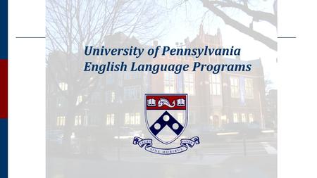 University of Pennsylvania English Language Programs.