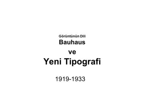 Görüntünün Dili Bauhaus ve Yeni Tipografi