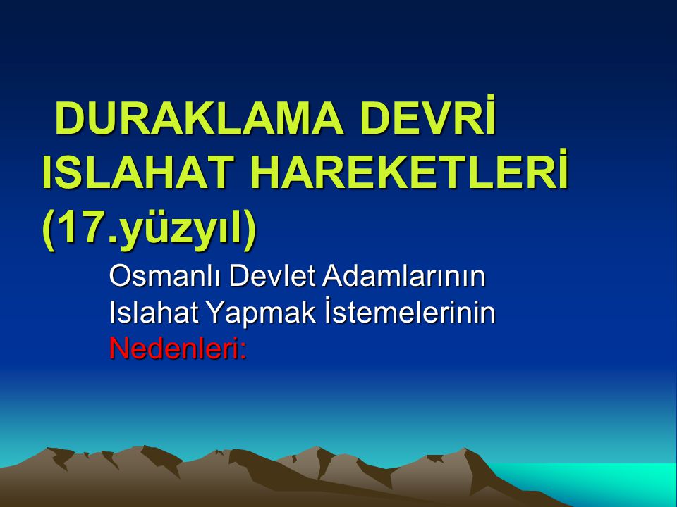 Duraklama Devri Islahat Hareketleri 17 Yuzyil Ppt Video Online Indir