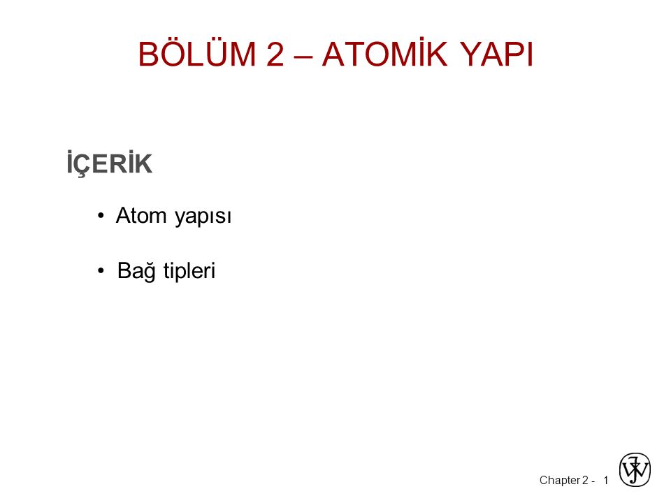 Bolum 2 Atomik Yapi Icerik Atom Yapisi Bag Tipleri Ppt Video Online Indir