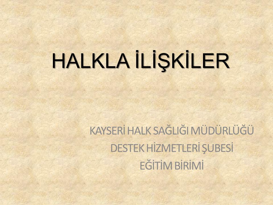 kayseri halk sagligi mudurlugu destek hizmetleri subesi egitim birimi ppt indir