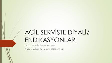 ACİL SERVİSTE DİYALİZ ENDİKASYONLARI