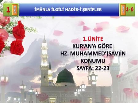 1 1.ÜNİTE KUR’AN’A GÖRE HZ. MUHAMMED’(sav)İN KONUMU SAYFA: