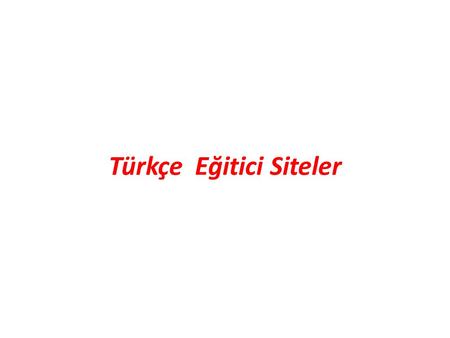 Türkçe Eğitici Siteler