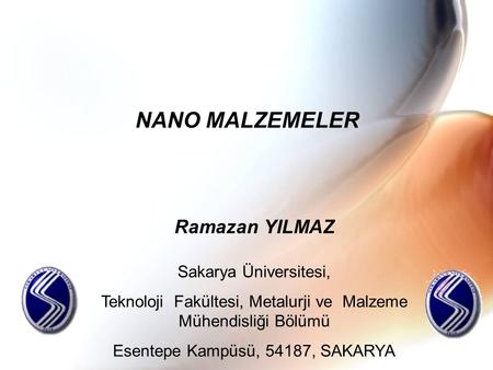NANO MALZEMELER Ramazan YILMAZ Sakarya Üniversitesi,