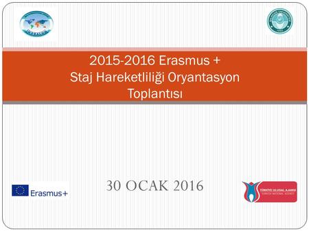Erasmus + Staj Hareketliliği Oryantasyon Toplantısı