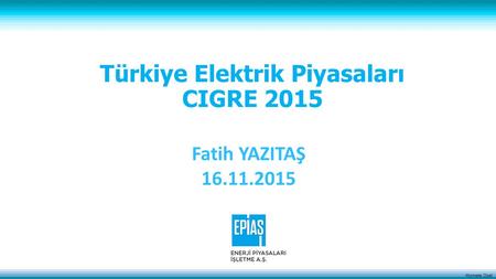 Türkiye Elektrik Piyasaları CIGRE 2015