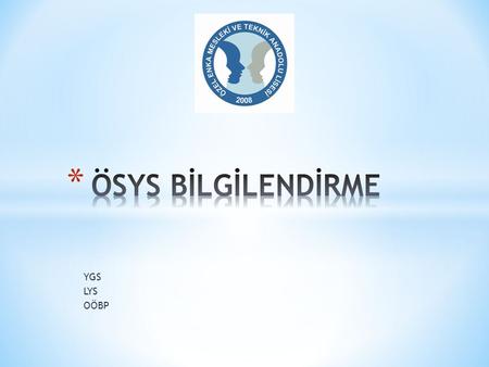 ÖSYS BİLGİLENDİRME YGS LYS OÖBP.