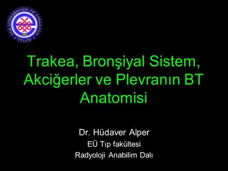 Trakea, Bronşiyal Sistem, Akciğerler ve Plevranın BT Anatomisi