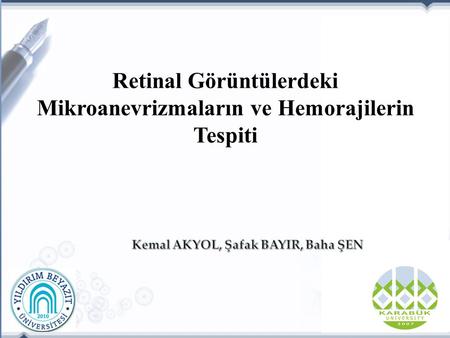 Retinal Görüntülerdeki Mikroanevrizmaların ve Hemorajilerin Tespiti.