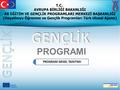 PROGRAM GENEL TANITIMI PROGRAMI. T.C. AVRUPA BİRLİĞİ BAKANLIĞI TÜRK ULUSAL AJANSI AB Eğitim ve Gençlik Programları Merkezi Başkanlığı HAYATBOYUÖĞRENME.