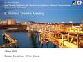 EU-IPA12/CS03 Gaz Ticareti Platformu için Tasarım ve Uygulama Planının Oluşturulması Danışmanlık Hizmetleri 6. Istanbul Trader’s Meeting 1 Nisan 2016 Bakatjan.