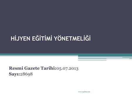 HİJYEN EĞİTİMİ YÖNETMELİĞİ 1 www.isgdem.com Resmi Gazete Tarihi:05.07.2013 Sayı:28698.