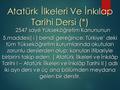 Atatürk İlkeleri Ve İnkılap Tarihi Dersi (*) 2547 sayılı Yükseköğretim Kanununun 2547 sayılı Yükseköğretim Kanununun 5.maddesi( i ) bendi gereğince; Türkiye’