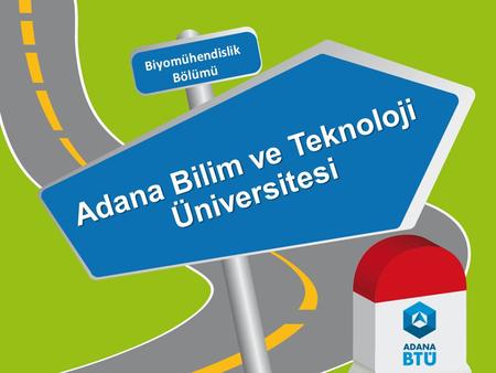 Adana Bilim ve Teknoloji Üniversitesi Biyomühendislik Bölümü.