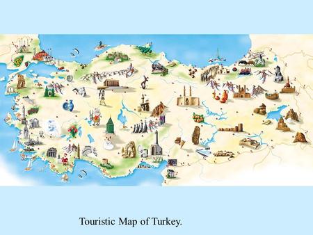Touristic Map of Turkey. Turkey is like a bridge between Asia and Europe.