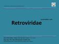 Tıbbi Mikrobiyoloji Anabilim Dalı Retroviridae pozitif tiRNA, zarflı 2015-2016, Bahar, Trakya Üniv Tıp Fak 6. Kurul, 07.03.2016 Neşe Akış, PhD, Tıbbi Mikrobiyoloji.