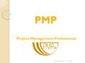 PMP Project Management Professional 1Proje Yönetimi / 1. Hafta.
