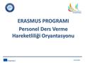 ERASMUS PROGRAMI Personel Ders Verme Hareketliliği Oryantasyonu 12.01.2016.