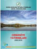 1 2003-2016 olacaktır.. 2 OSMANİYE İLİ KORUNAN ALANLARI Osmaniye İli; Bakanlığımız, Doğa Koruma ve Milli Parklar Genel Müdürlüğü bünyesinde 7. Bölge Müdürlüğüne.