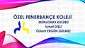 ÖZEL FENERBAHÇE KOLEJİ MÜNAZARA KULÜBÜ İsmet DİŞLİ Özlem ERGÜN GÜLMEZ.