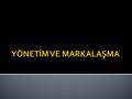  Daha fazla iç ve dış satış.  Yüksek karlılık (EBITDA).  Yüksek şirket değeri.