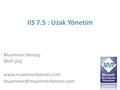 IIS 7.5 : Uzak Yönetim Muammer Benzeş MVP (IIS)