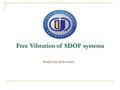 Free Vibration of SDOF systems Realised by Zied souissi.