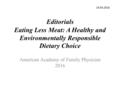 Editorials Eating Less Meat: A Healthy and Environmentally Responsible Dietary Choice American Academy of Family Physician 2016 19.04.2016.