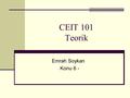 CEIT 101 Teorik Emrah Soykan - Konu 6 -. Kapasitelerine ve Büyüklüklerine Göre Bilgisayar Türleri Makro Bilgisayarlar ( Mainframe - Ana Bilgisayar ) Mini.