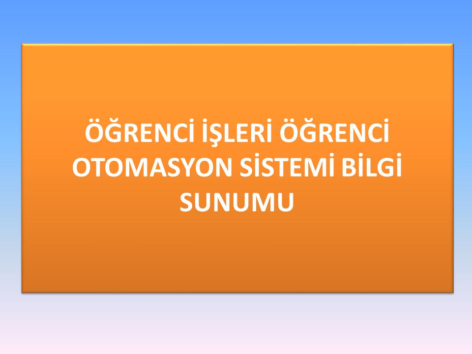 ogrenci isleri ogrenci otomasyon sistemi bilgi sunumu ppt indir