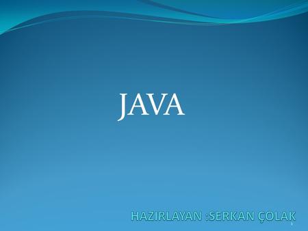 JAVA 1. GİRİŞ & TARİHÇE Java, Sun Microsystems mühendislerinden James Gosling tarafından geliştirilmeye başlanmıştır. Açık kodlu. Nesneye yönelik. Düzlemden.