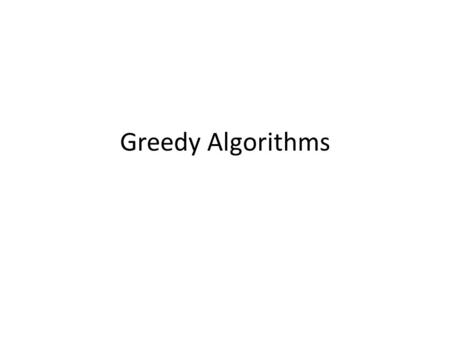 Greedy Algorithms.